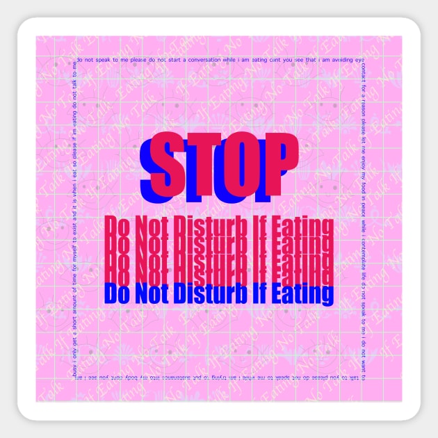 Do Not Disturb If Eating Sticker by PossumPosse